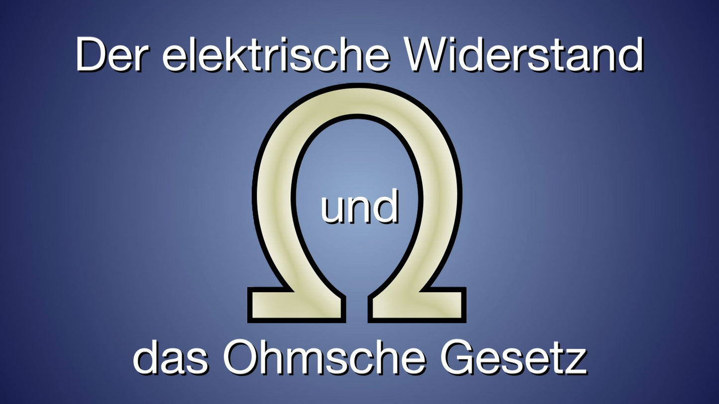 Elektrischer Widerstand und Ohmsches Gesetz