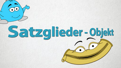 Satzglieder - Objekt für Einsteiger*innen