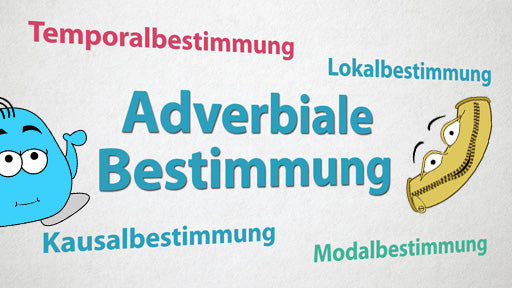 Satzglieder - Adverbiale Bestimmung für Einsteiger*innen