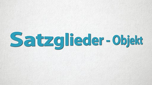 Satzglieder - Objekt mit E-Learning